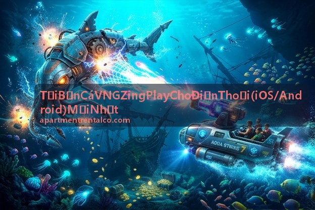 Tải Bắn Cá VNG ZingPlay Cho Điện Thoại (iOS/Android) Mới Nhất với ZingID